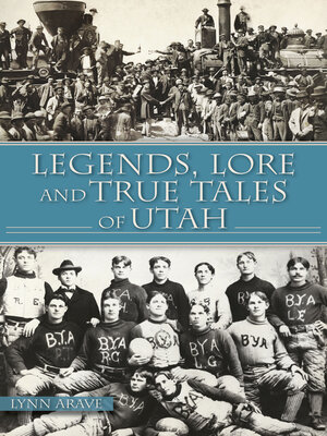 cover image of Legends, Lore and True Tales of Utah